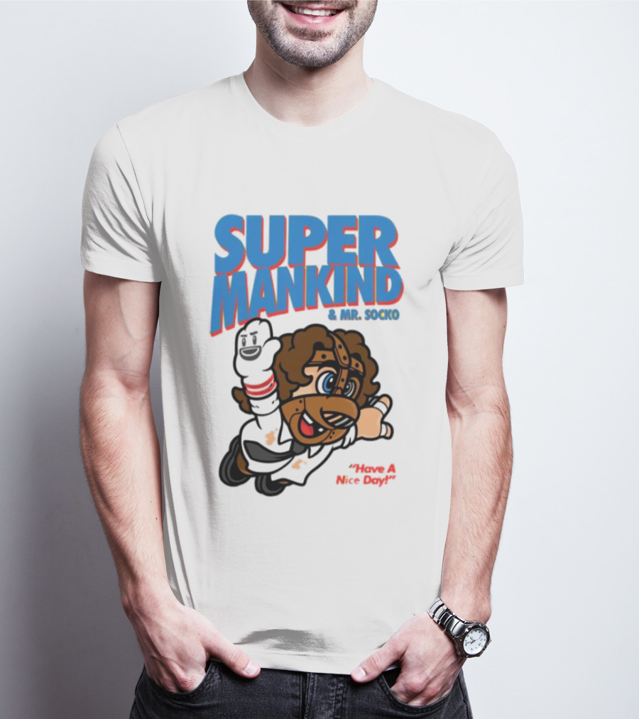 Super Mankind And Mr Socko Have A Nice Day T-Shirt