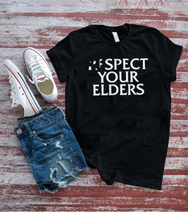 Respect Your Elders T-Shirt