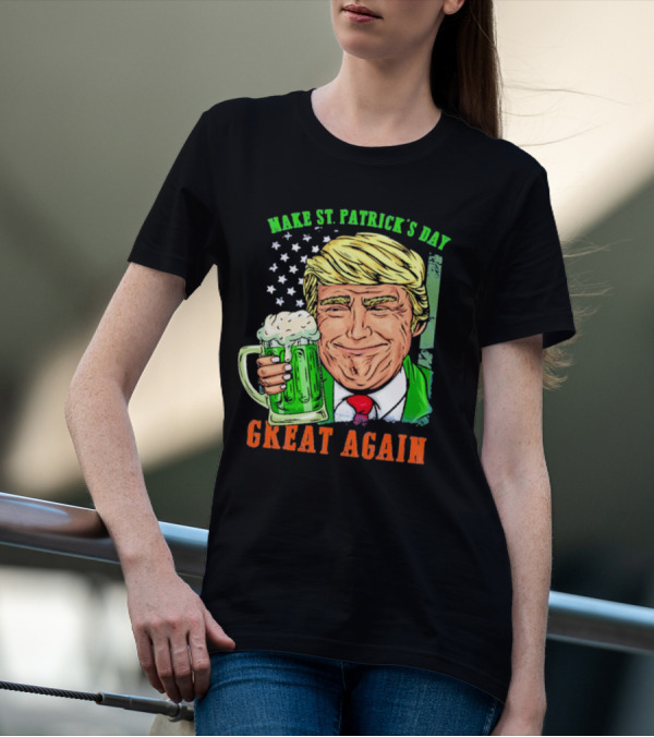 Make St. Patrick's Day Great Again Donald Trump Drinking Beer T-Shirt