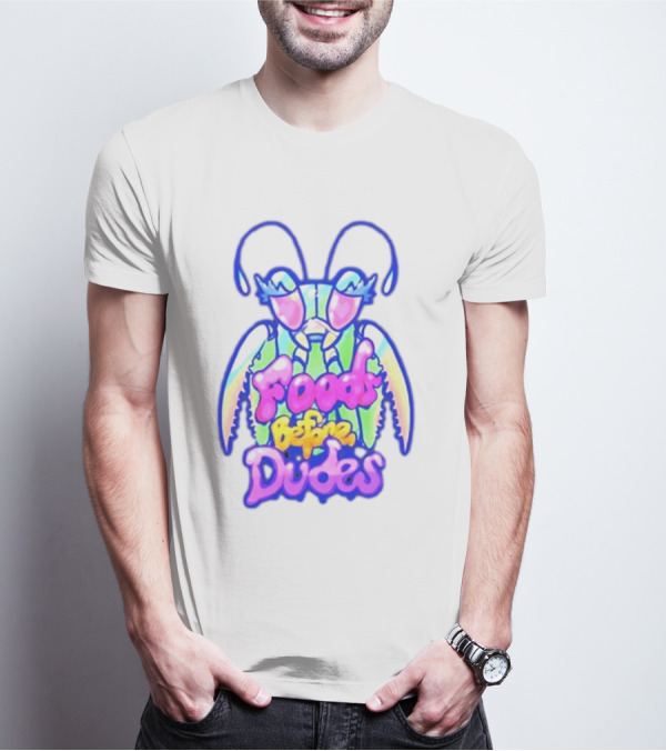 Mantis Neon Foods Before Dudes Colorful Insect Motif T-Shirt