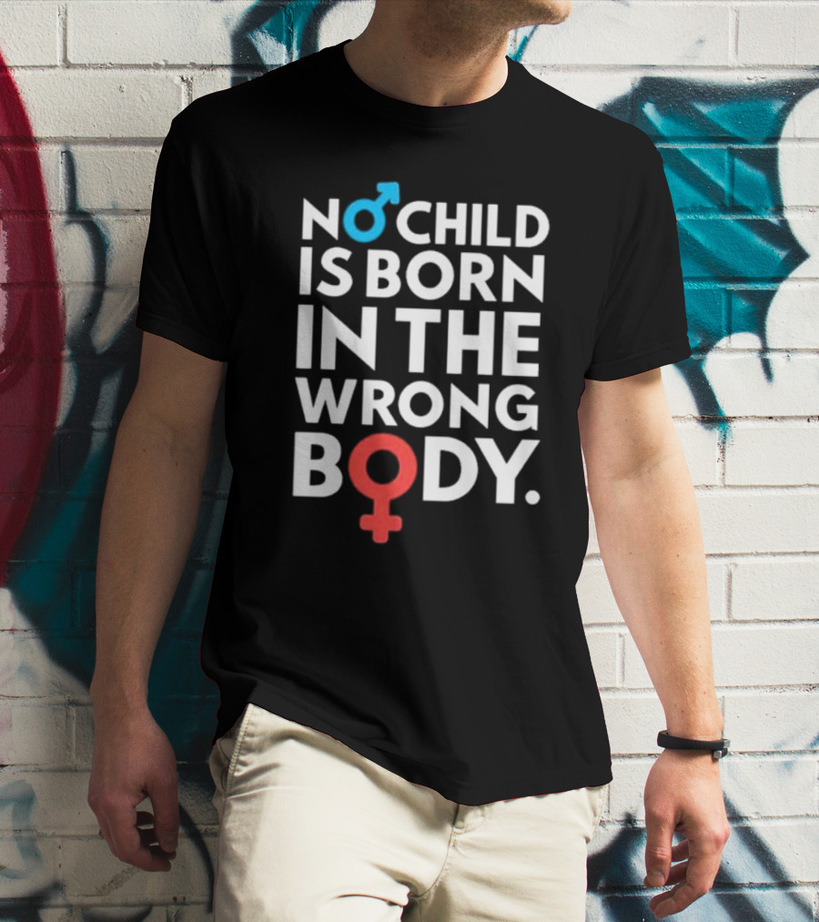 Sidewalk Steve No Child Is Born In The Wrong Body Male Female Symbols T-Shirt