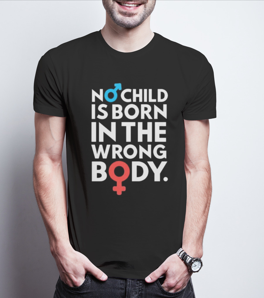 Sidewalk Steve No Child Is Born In The Wrong Body Male Female Symbols T-Shirt