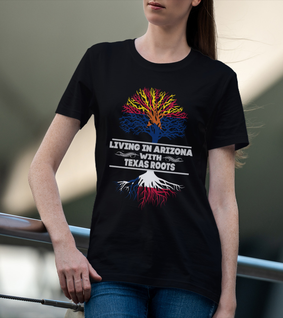 Living In Arizona With Texas Roots Tree Design With Arizona And Texas Flag Colors T-Shirt