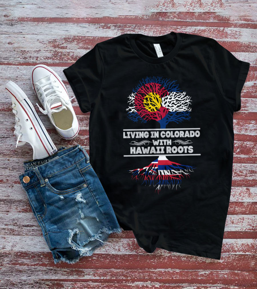 Colorado State Flag Tree With Hawaiian Roots Connection - Living In Colorado With HAWAII Roots T-Shirt