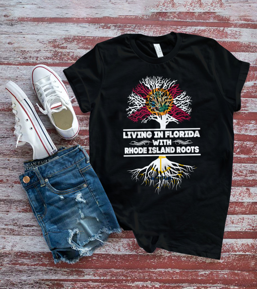 Living In Florida With Rhode Island Roots Showing State Flag Tree Symbolism T-Shirt