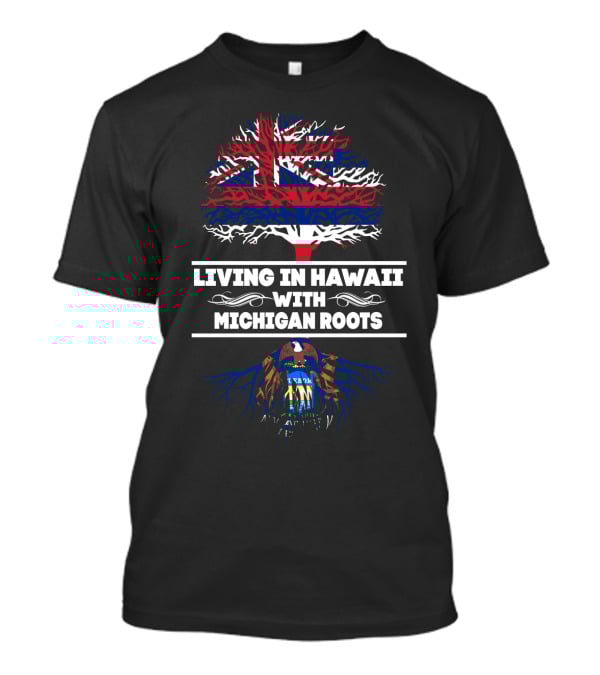 Hawaiian Flag Tree Symbolizing Living In Hawaii With Michigan Roots Emphasized By Michigan Seal And Tree T-Shirt