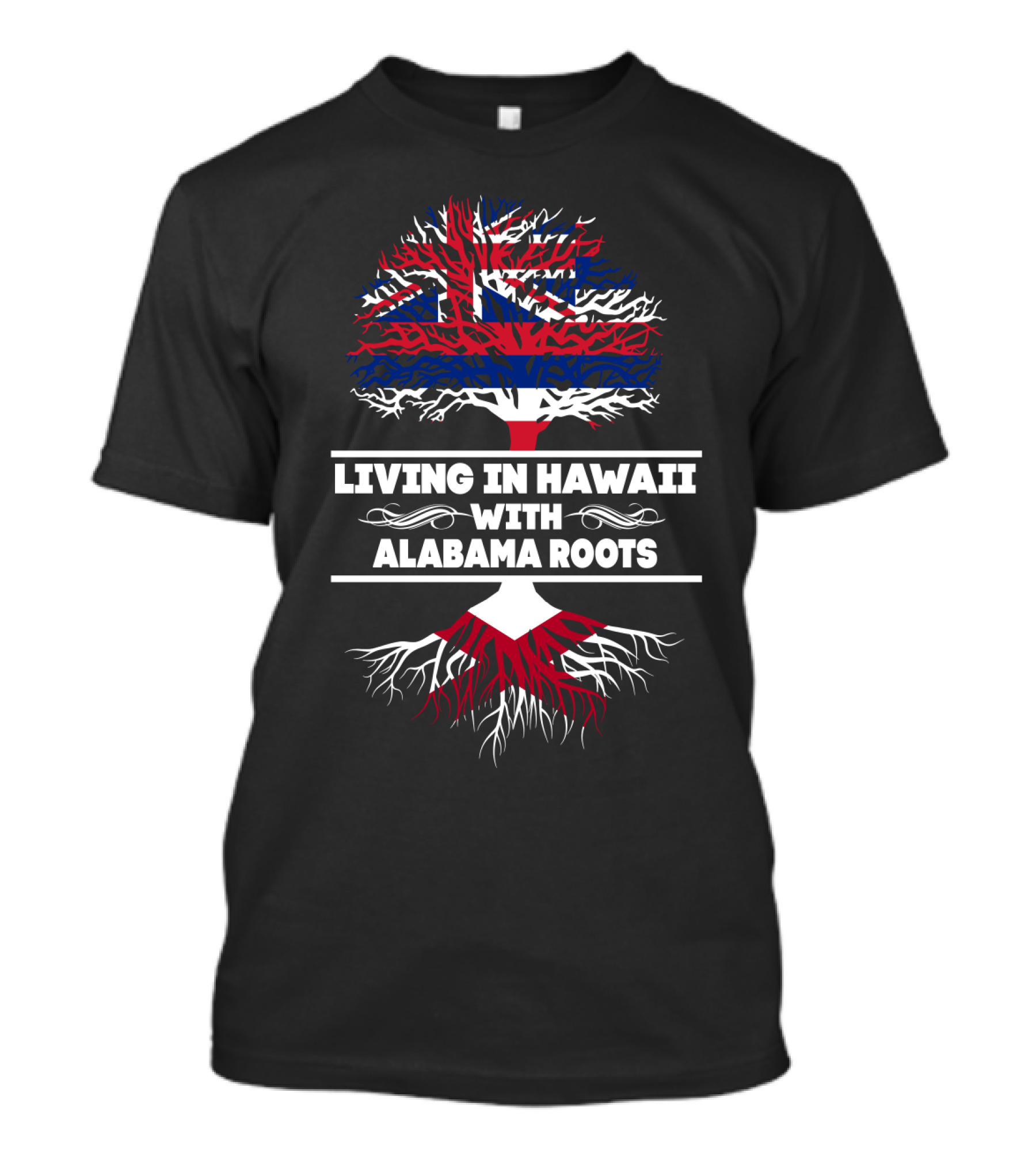 Hawaii Life Embraced With Alabama Roots United By Hawaiian Flag Tree Symbolism T-Shirt