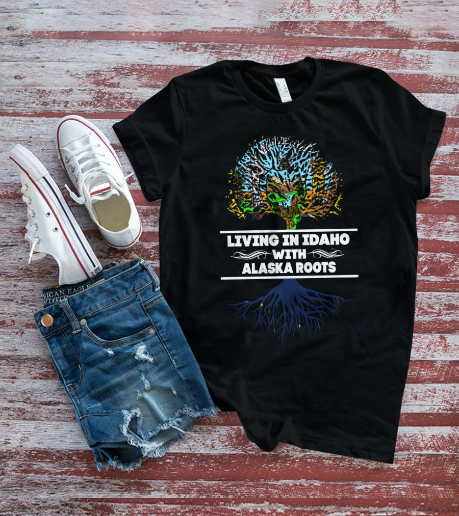 Living In Idaho With Alaska Roots Tree Graphic And Blue Root T-Shirt