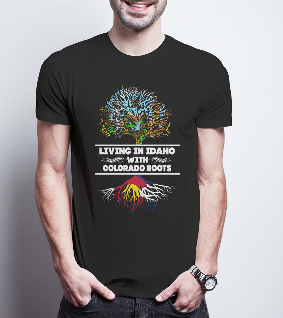Living In Idaho With Colorado Roots Tree Graphic And Mountain Elements T-Shirt