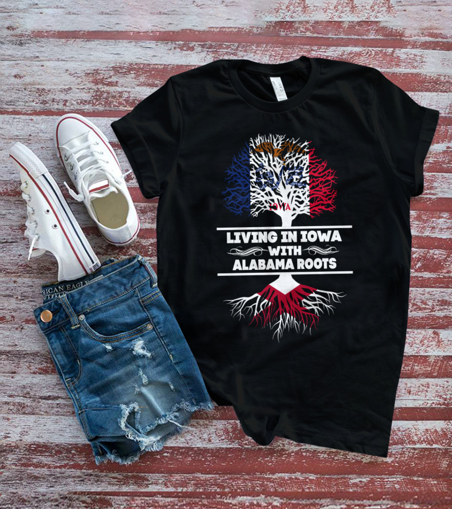 Living In Iowa With Alabama Roots Featuring Iowa Flag Tree And Red Alabama Roots T-Shirt