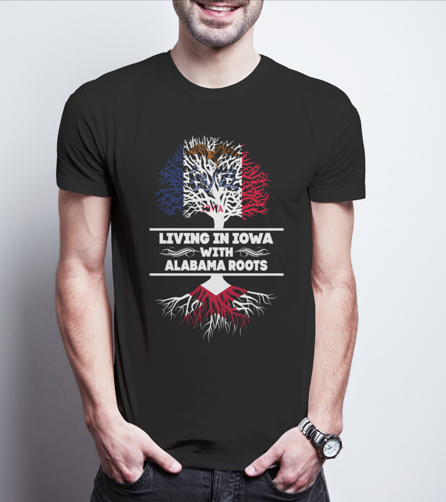 Living In Iowa With Alabama Roots Featuring Iowa Flag Tree And Red Alabama Roots T-Shirt