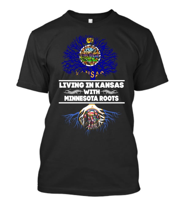 Living In Kansas With Minnesota Roots State Flags In Tree T-Shirt