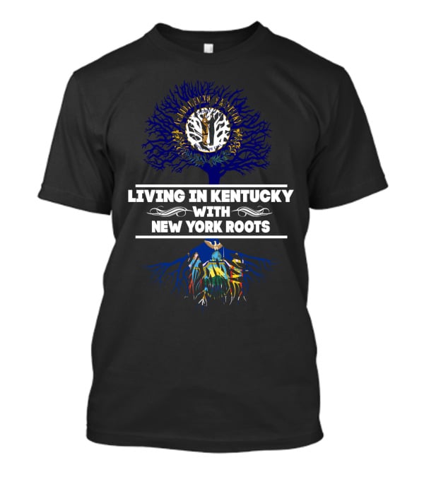 Living In Kentucky With New York Roots Tree Design Featuring City Skyline And American Flag Elements T-Shirt