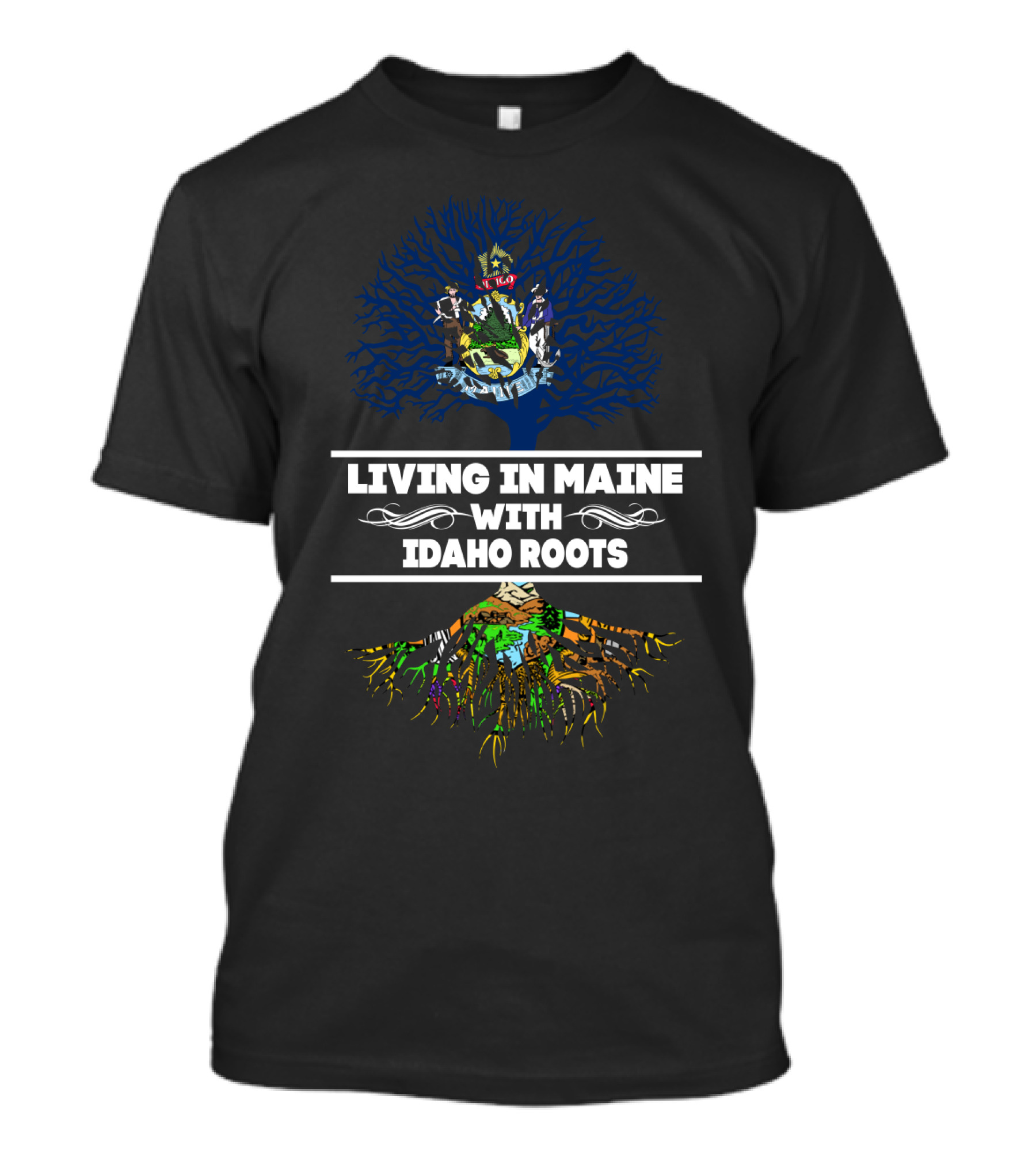 Living In Maine With Proud Idaho Roots Tree Design With State Symbols T-Shirt