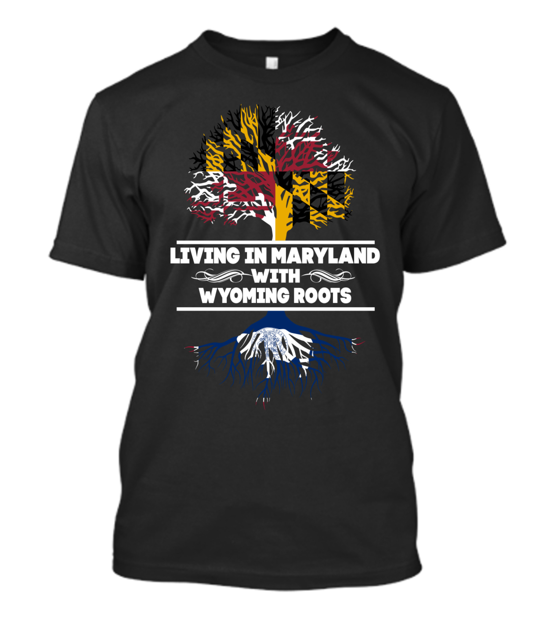 Living In Maryland With Deep Wyoming Roots Embracing State Heritage T-Shirt