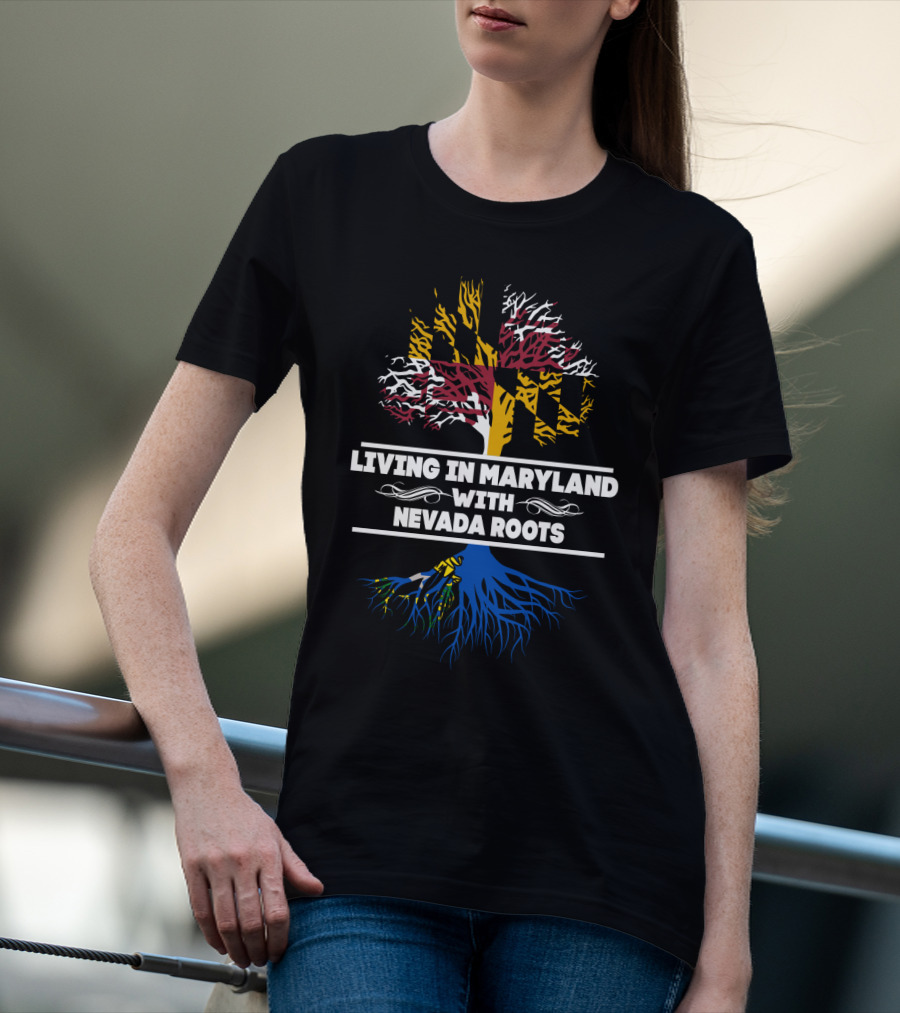 Living In Maryland With Nevada Roots Maryland Flag Tree T-Shirt