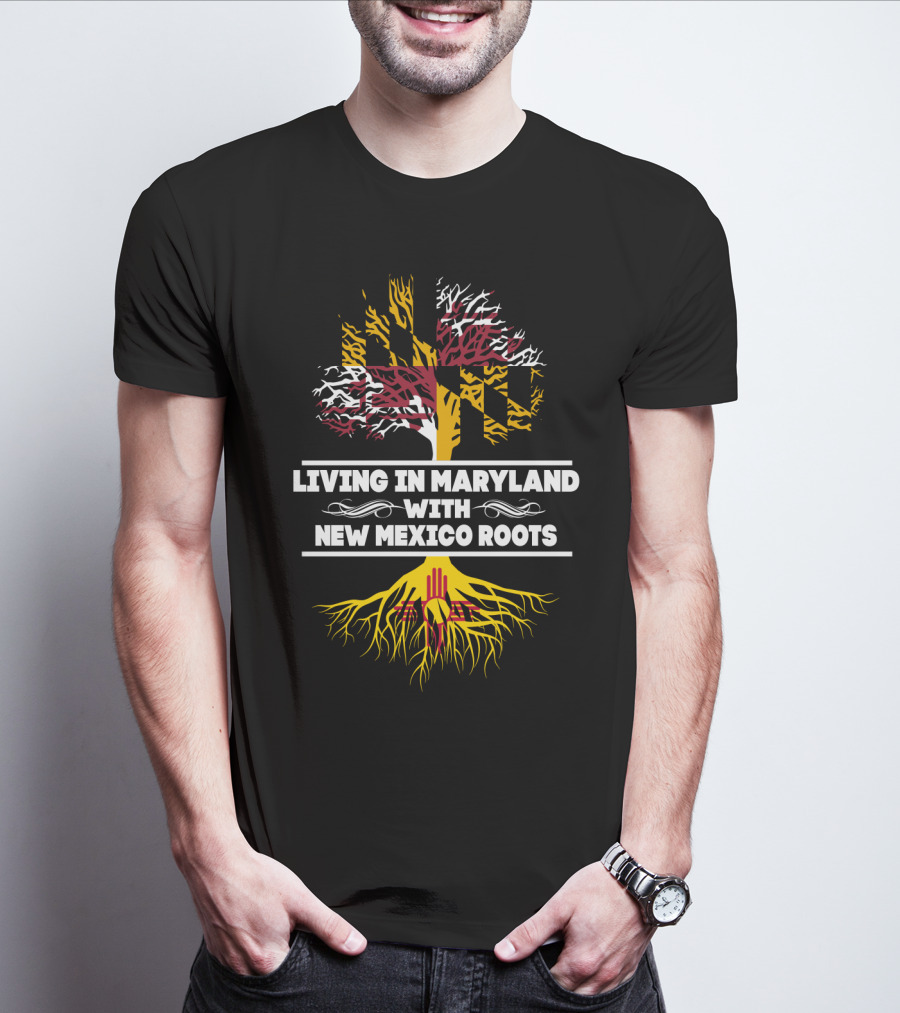 Living In Maryland With New Mexico Roots Featuring Maryland Flag Tree And Zia Symbol Roots T-Shirt