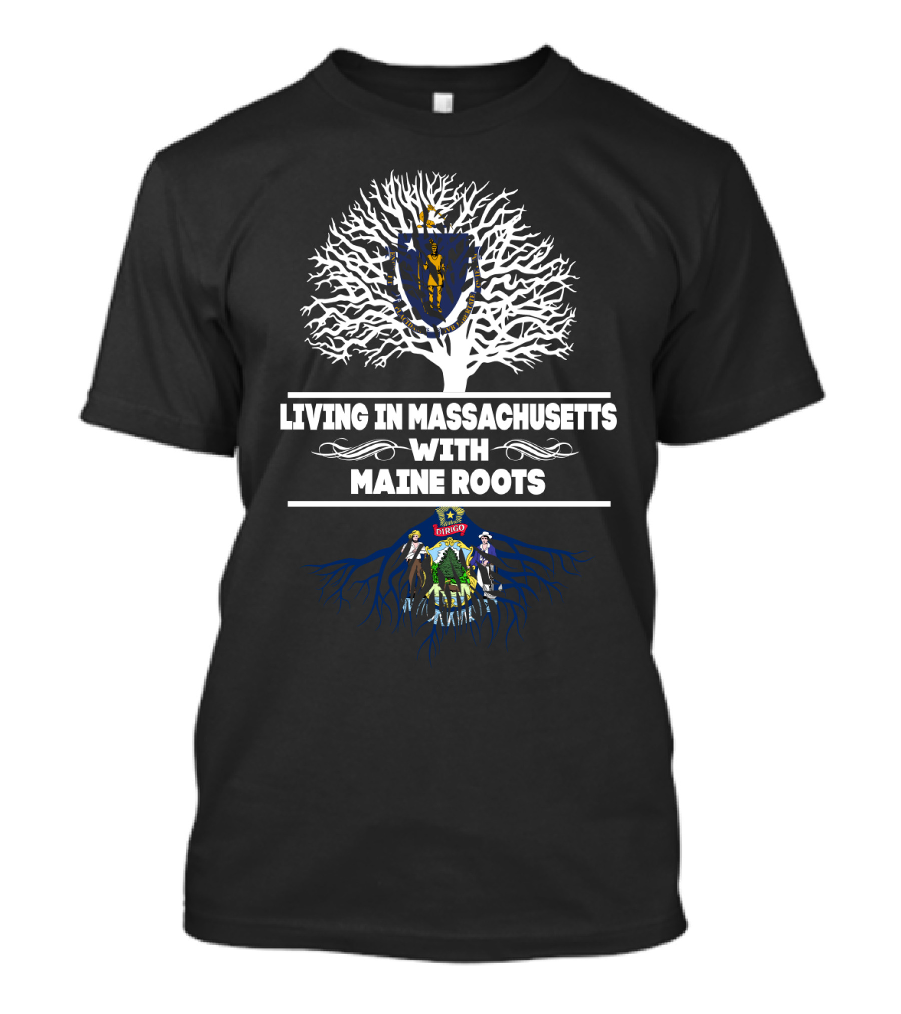 Massachusetts Shield Emblem With Maine Tree Roots On Living In Massachusetts With MAINE Roots T-Shirt