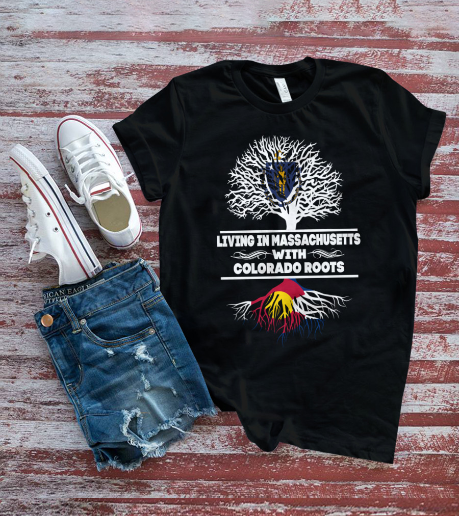 Living In Massachusetts With Colorado Roots Tree Design Featuring State Flag Elements T-Shirt