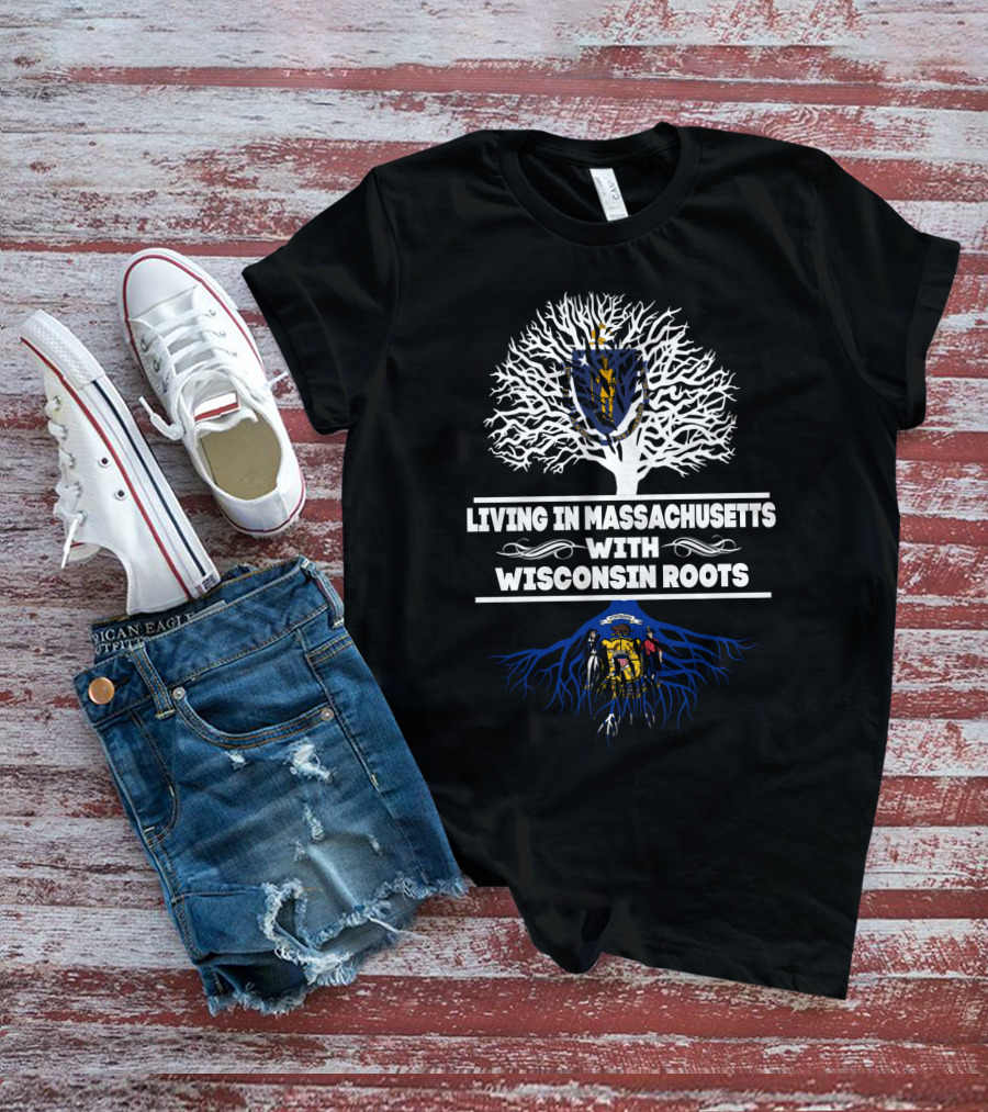Living In Massachusetts With Wisconsin Roots Embracing State Seals And Heritage Tree Symbolism T-Shirt