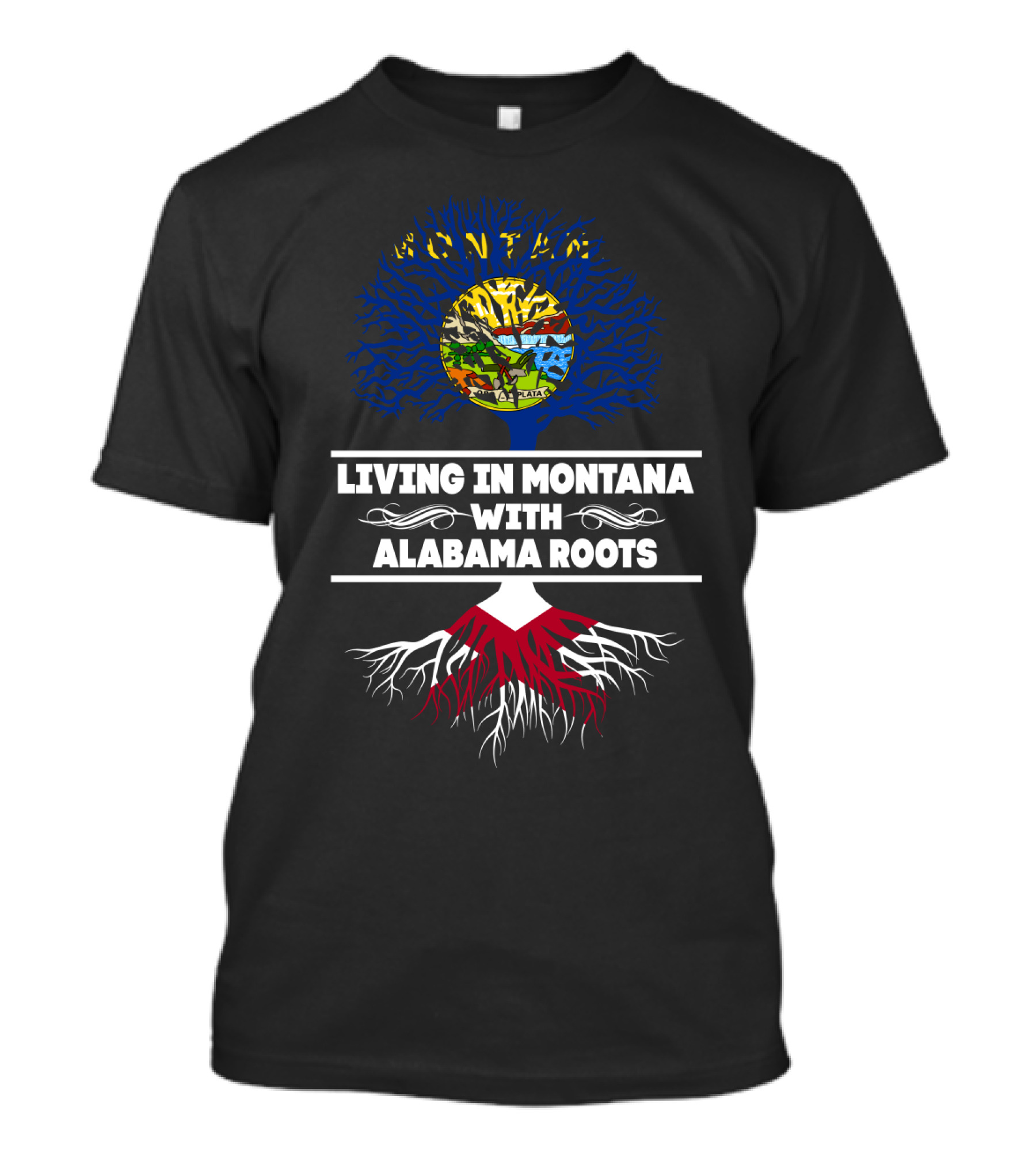 Living In Montana With Alabama Origins And State Symbol Tree Roots T-Shirt