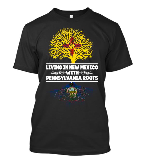 Proudly Living In New Mexico Sporting Pennsylvania Heritage With Zia And Keystone Symbols T-Shirt