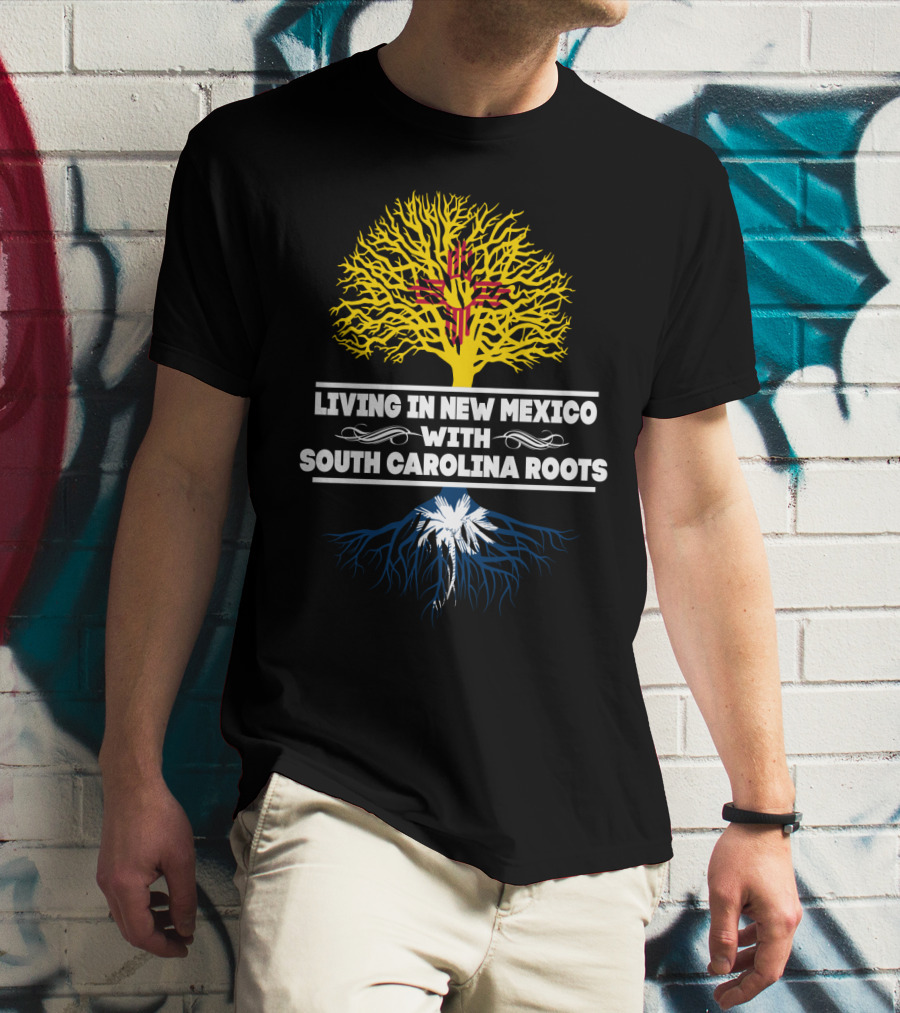 Living In New Mexico With South Carolina Roots Zia Symbol And Palmetto Tree T-Shirt
