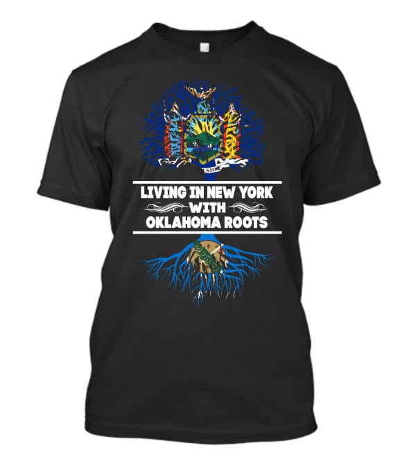 Living In New York With Oklahoma Roots New York State And Oklahoma State Symbols T-Shirt