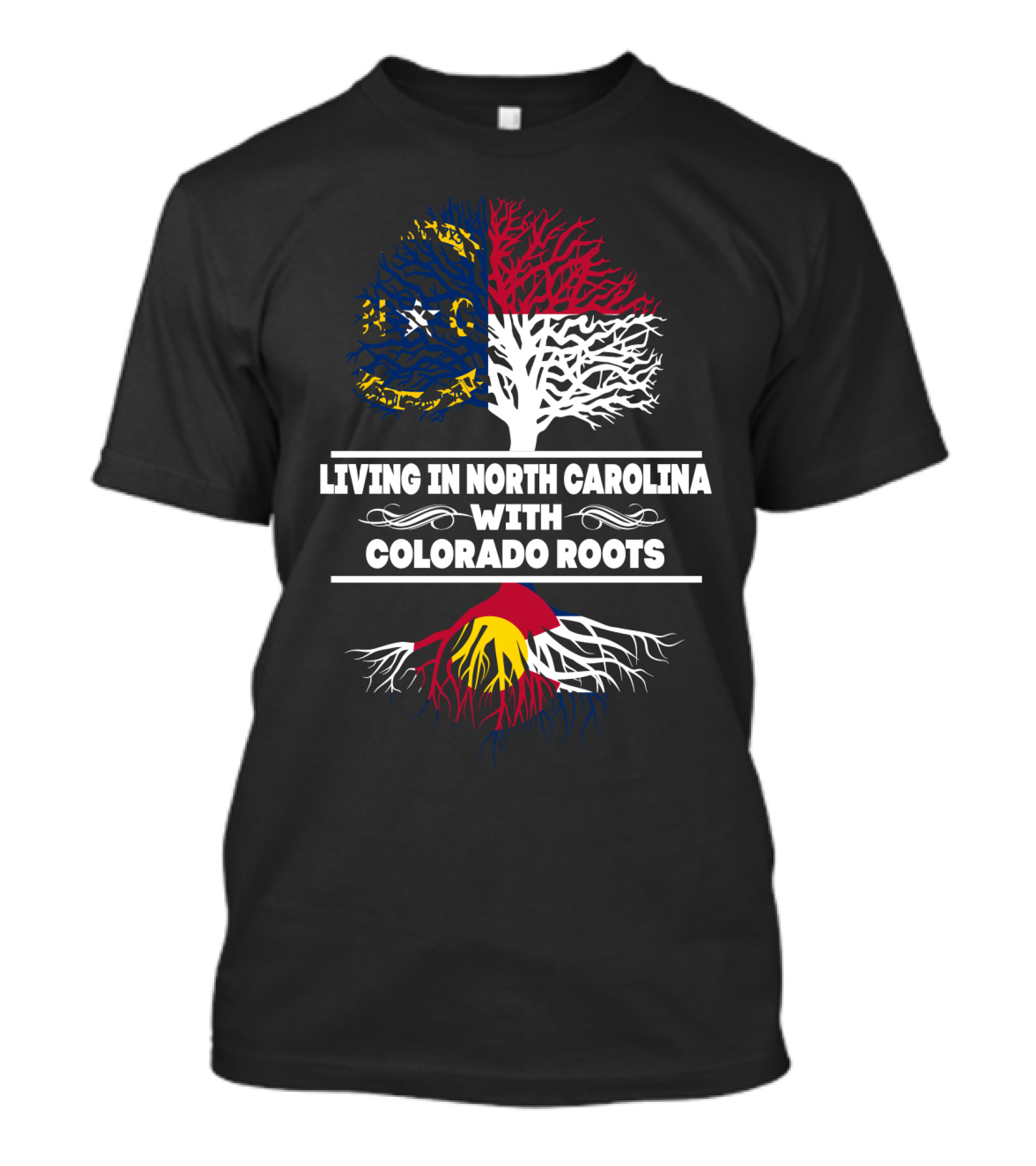 Living In North Carolina With Strong Colorado Roots Symbolized By State Flags And Trees T-Shirt