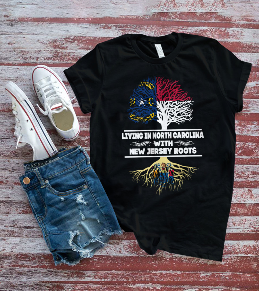 Living In North Carolina With New Jersey Roots Tree Design Featuring State Flag And Roots T-Shirt