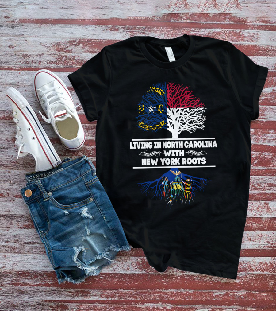 Living In North Carolina With New York Roots Featuring State Flags And Tree T-Shirt