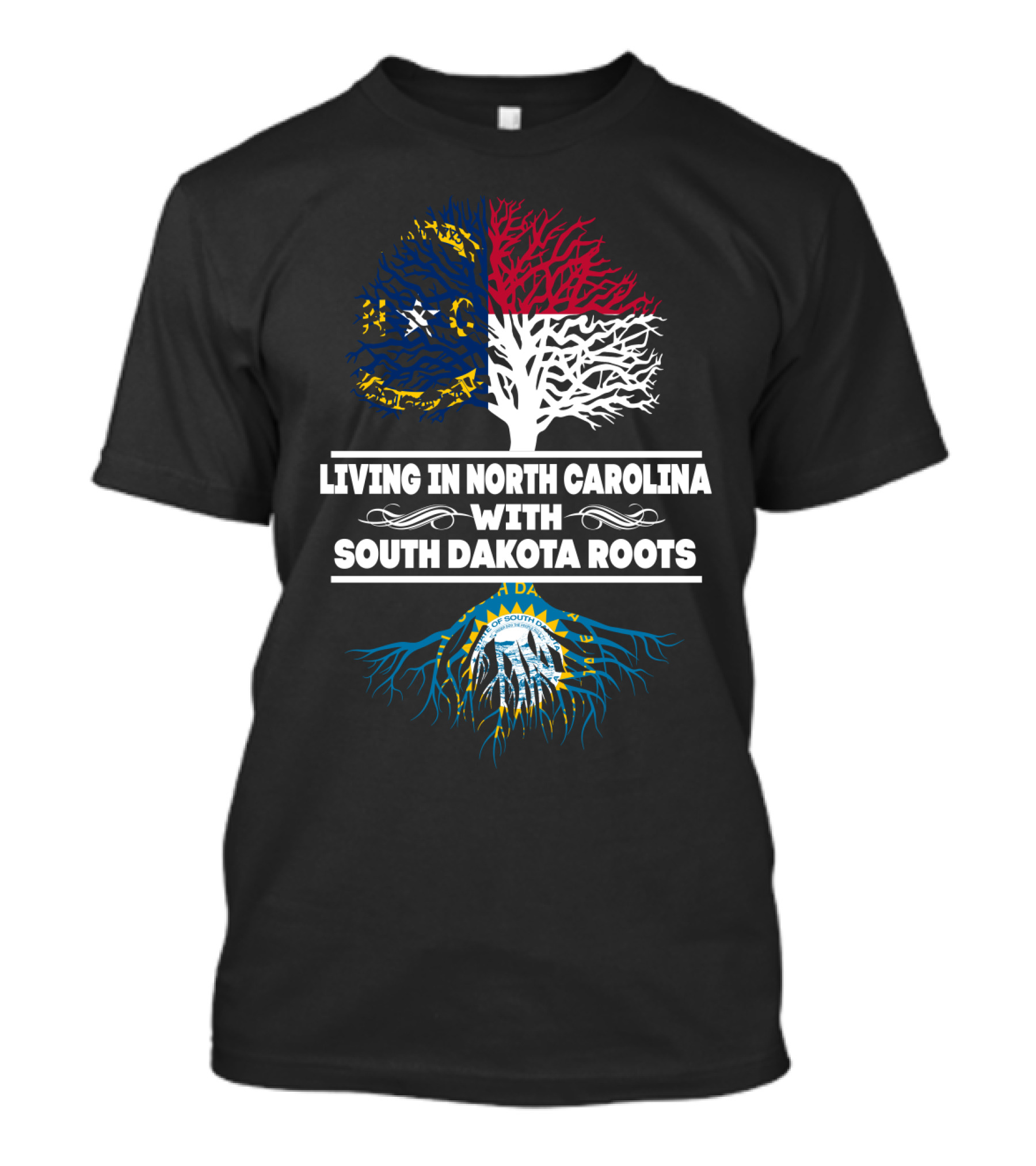 Living In North Carolina With South Dakota Heritage Roots Featuring State Flags And Tree Symbolism T-Shirt