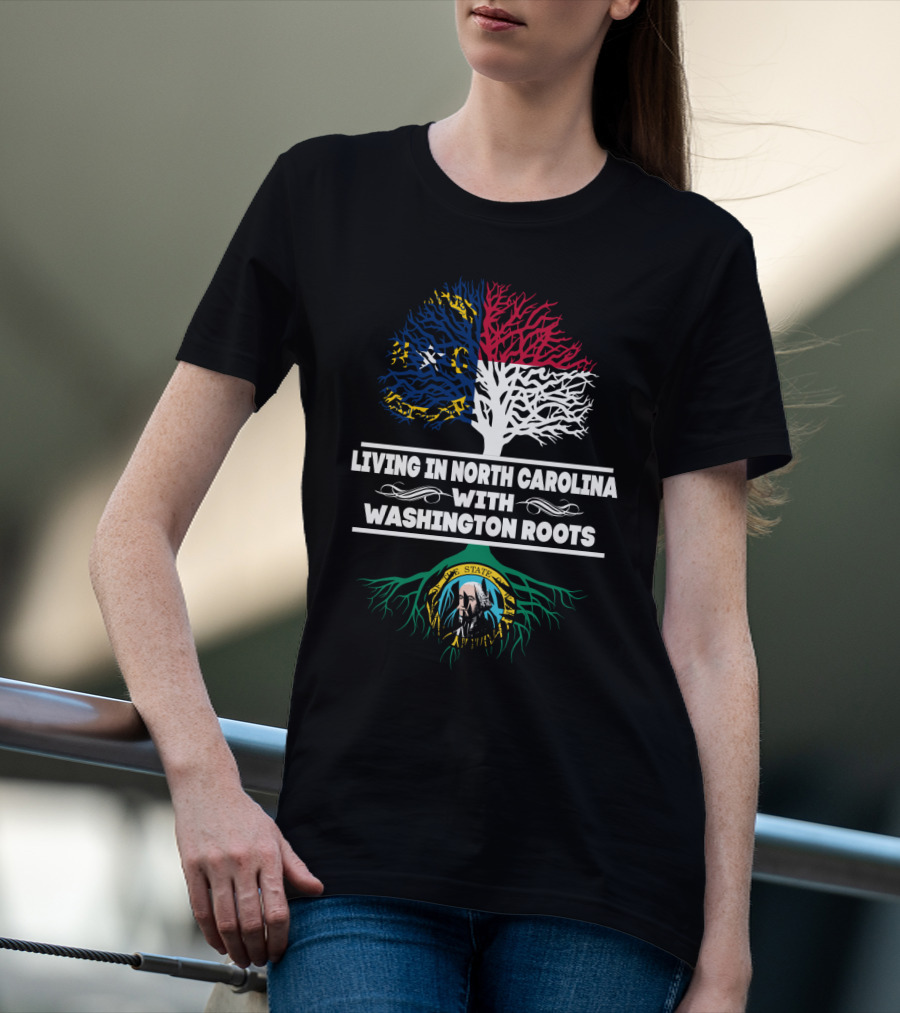Living In North Carolina With Washington State Roots Featuring Split Tree Design And State Emblems T-Shirt