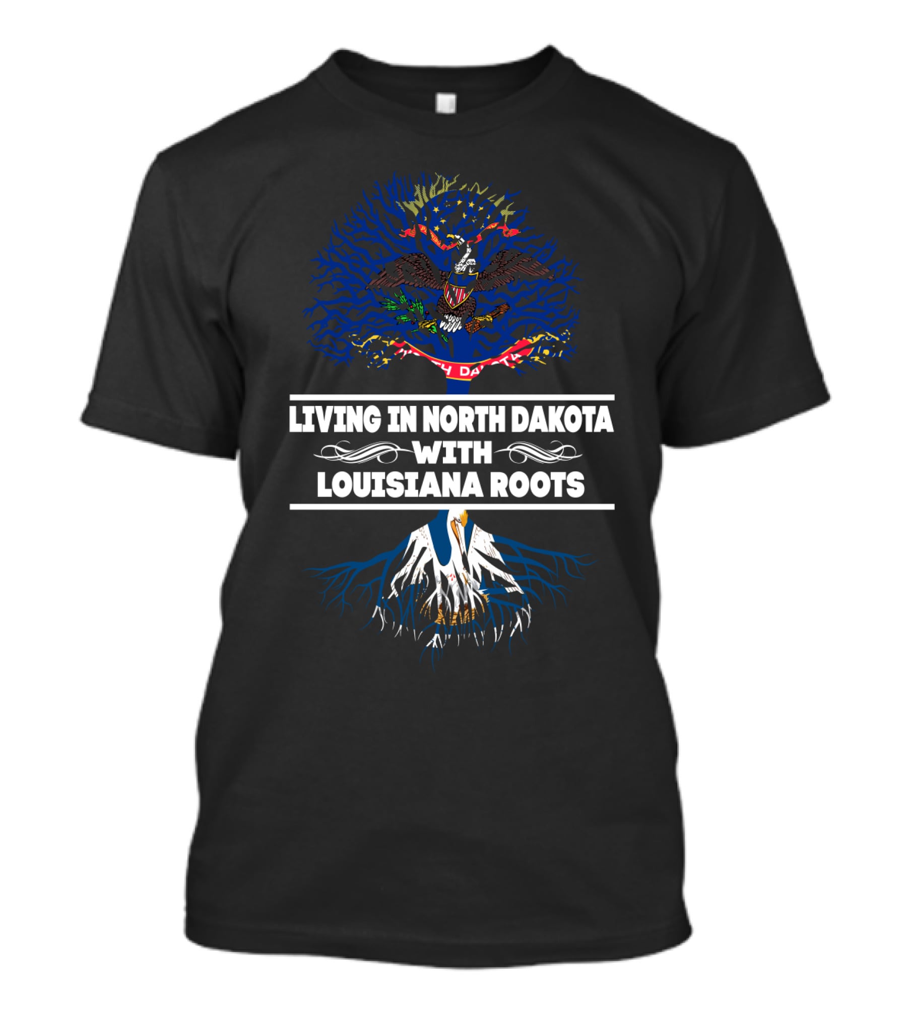 North Dakota Living With Louisiana Roots Featuring State Flags And Tree T-Shirt