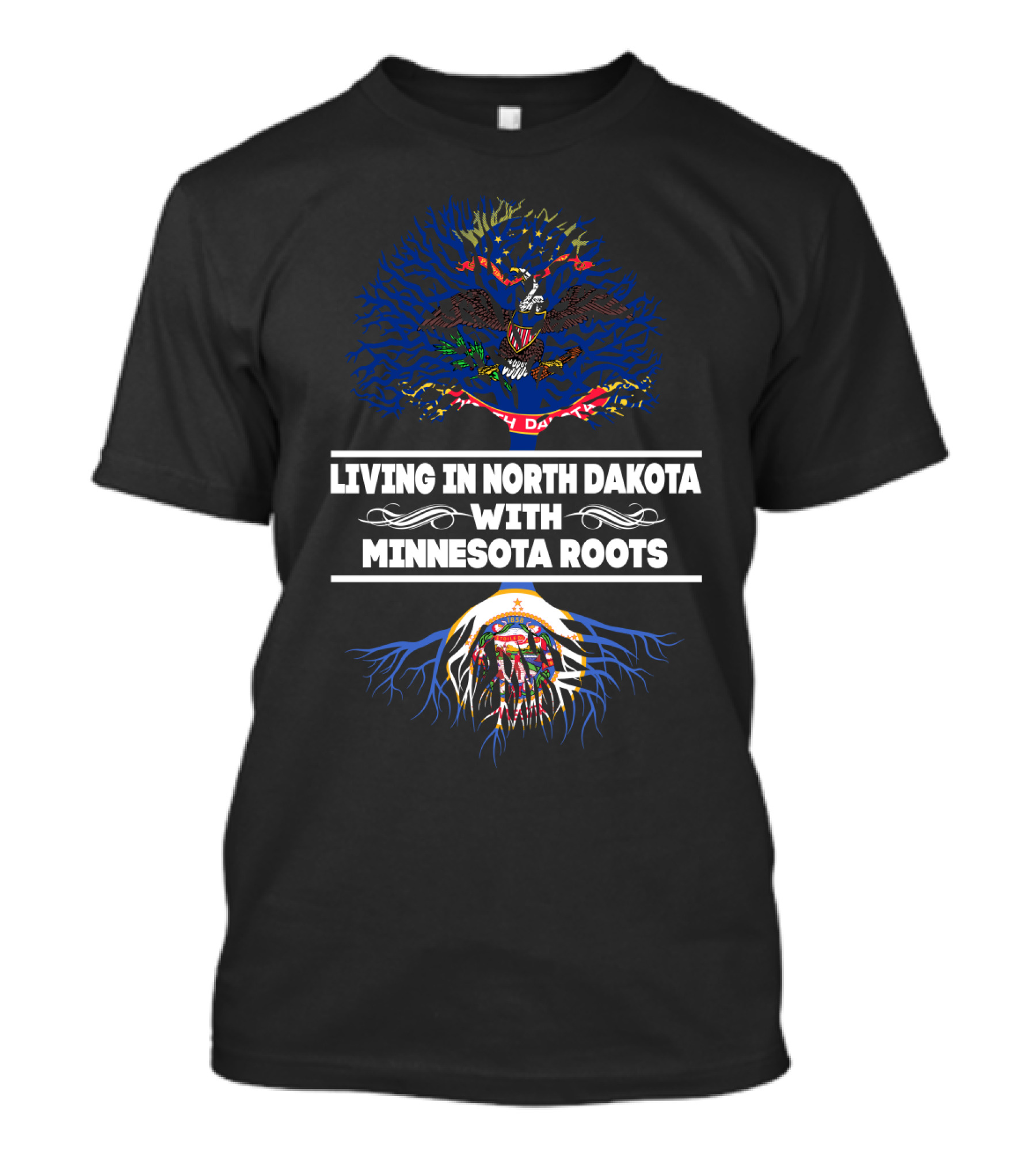 Living In North Dakota With Minnesota Roots Featuring State Emblems And Tree T-Shirt