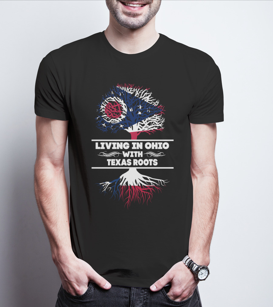 Living In Ohio With Texas Roots Ohio Flag And Tree T-Shirt