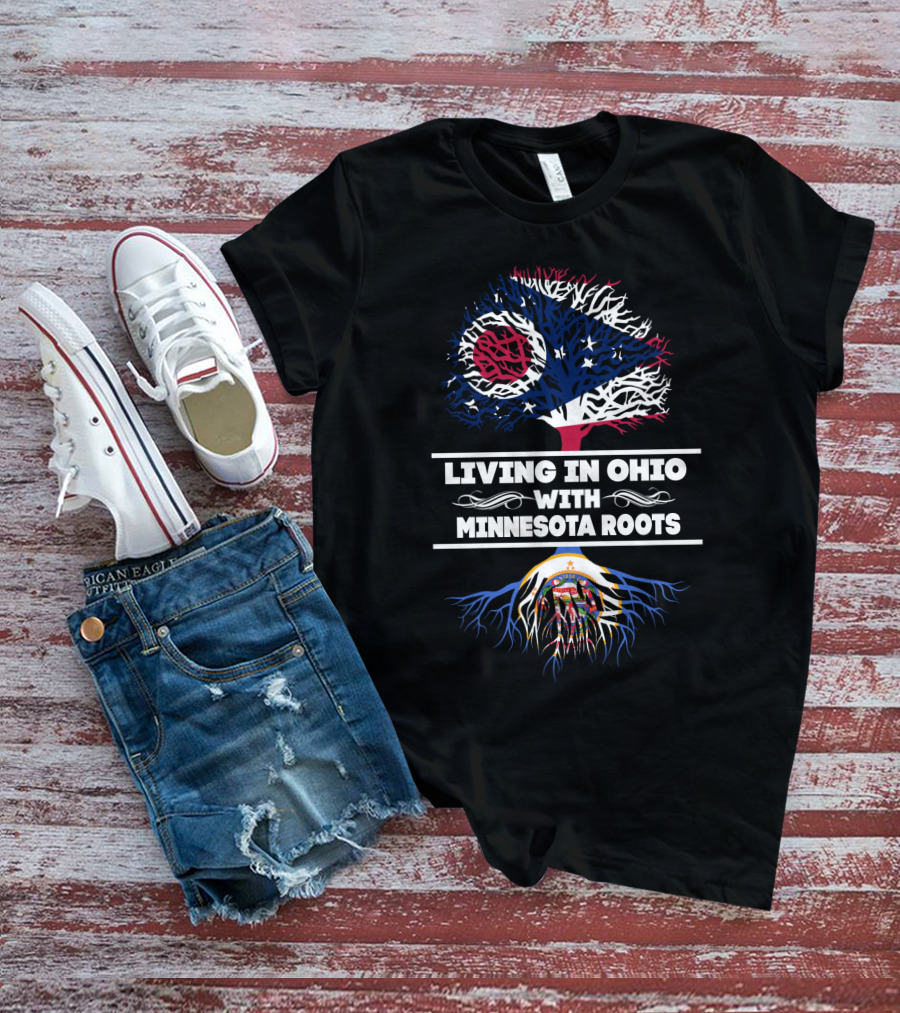 Living In Ohio With Minnesota Roots Tree Design Featuring Ohio Flag And Minnesota Symbolism T-Shirt