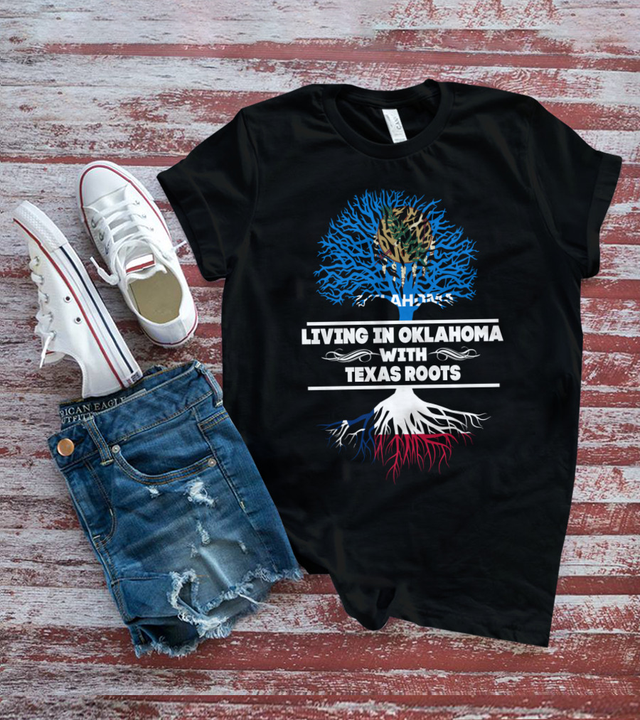 Oklahoma Living With Texas Roots Tree Design Oklahoma Flag Elements T-Shirt
