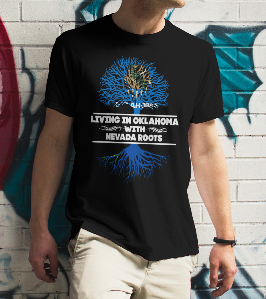Living In Oklahoma With Nevada Roots And Oklahoma Flag Tree T-Shirt