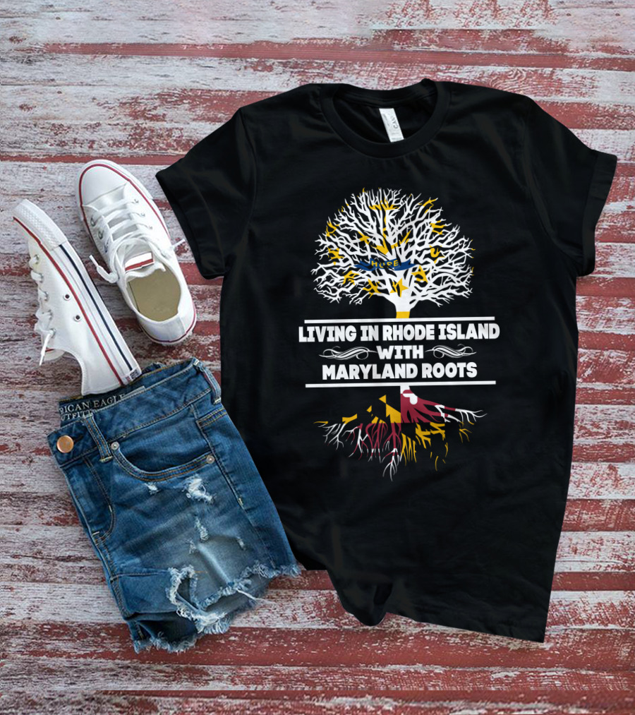 Living In Rhode Island With Strong Maryland Roots And State Flag Tree T-Shirt