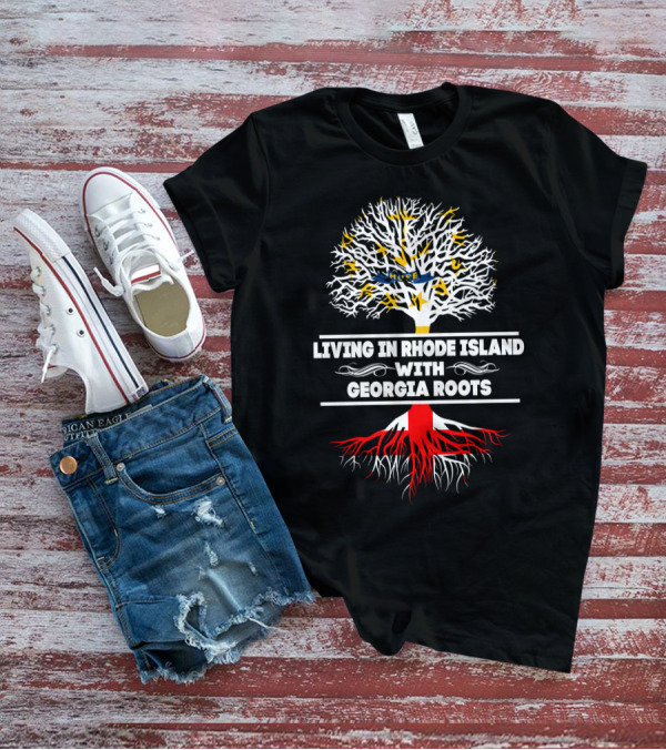 Living In Rhode Island With Deep Georgia Roots And Vibrant Tree T-Shirt