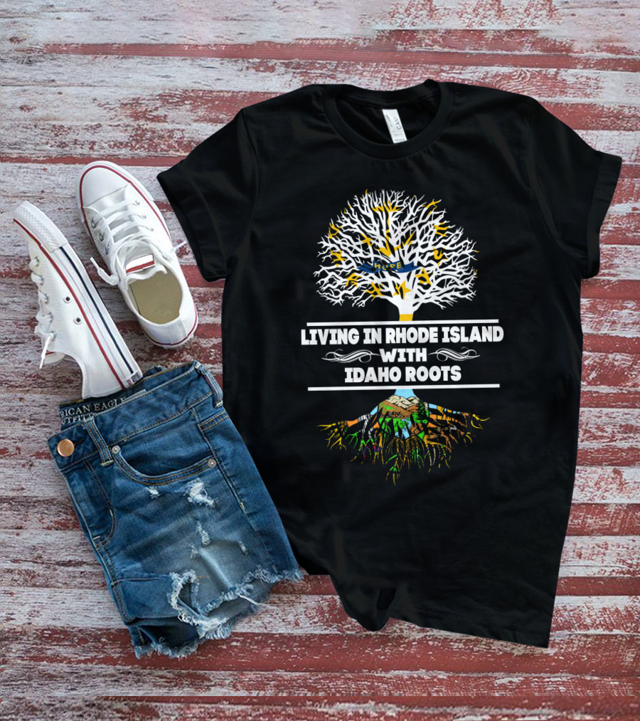 Living In Rhode Island With Idaho Roots Tree T-Shirt