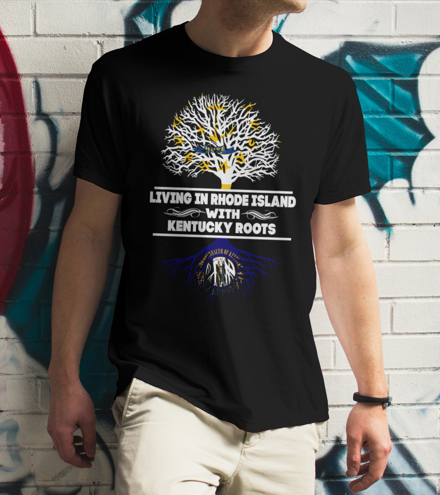 Living In Rhode Island With Kentucky Roots Featuring Commonwealth Of Kentucky Tree T-Shirt