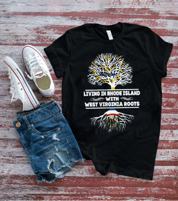 Living In Rhode Island With West Virginia Roots Emblematic Tree T-Shirt