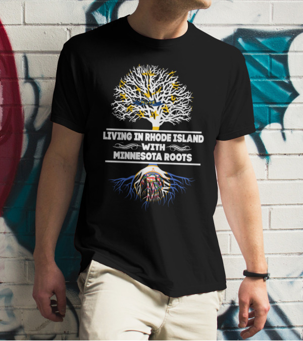 Living In Rhode Island With Proud Minnesota Heritage And State-Inspired Tree T-Shirt