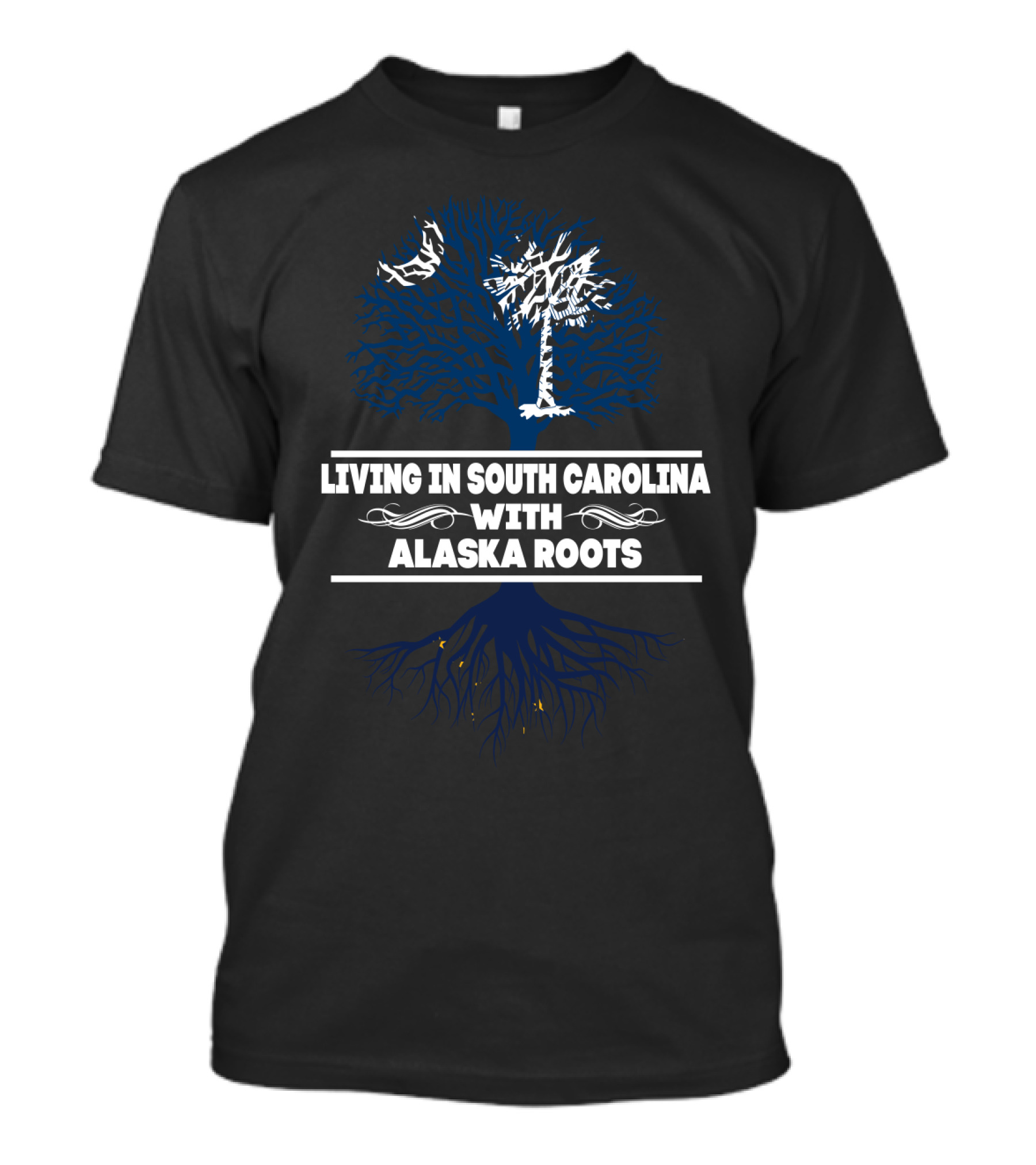 Living In South Carolina With Alaska Roots Tree T-Shirt