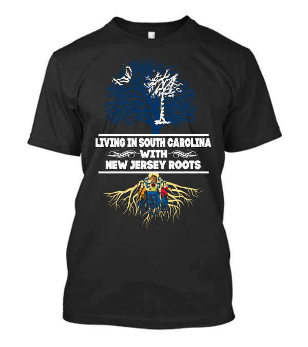 Living In South Carolina With New Jersey Roots Tree And State Seal T-Shirt
