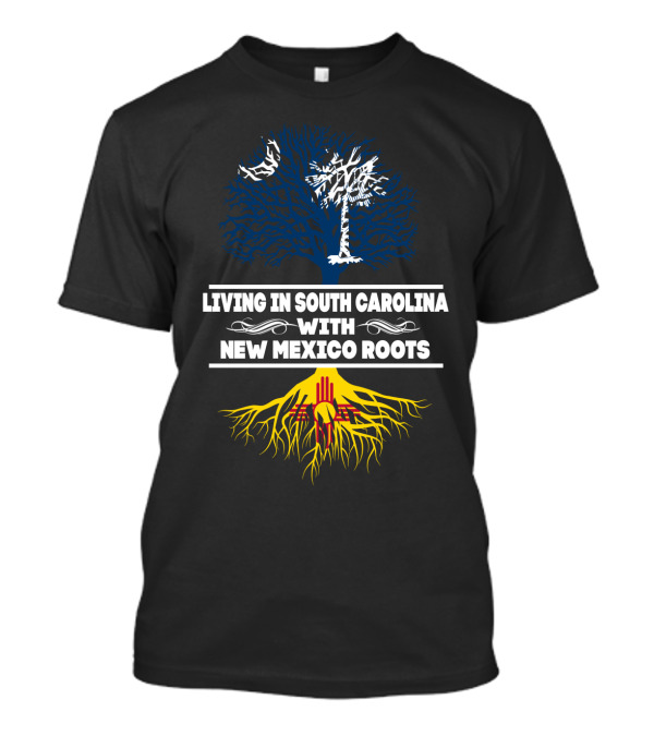 Living In South Carolina With New Mexico Roots Featuring Palmetto Tree And Zia T-Shirt