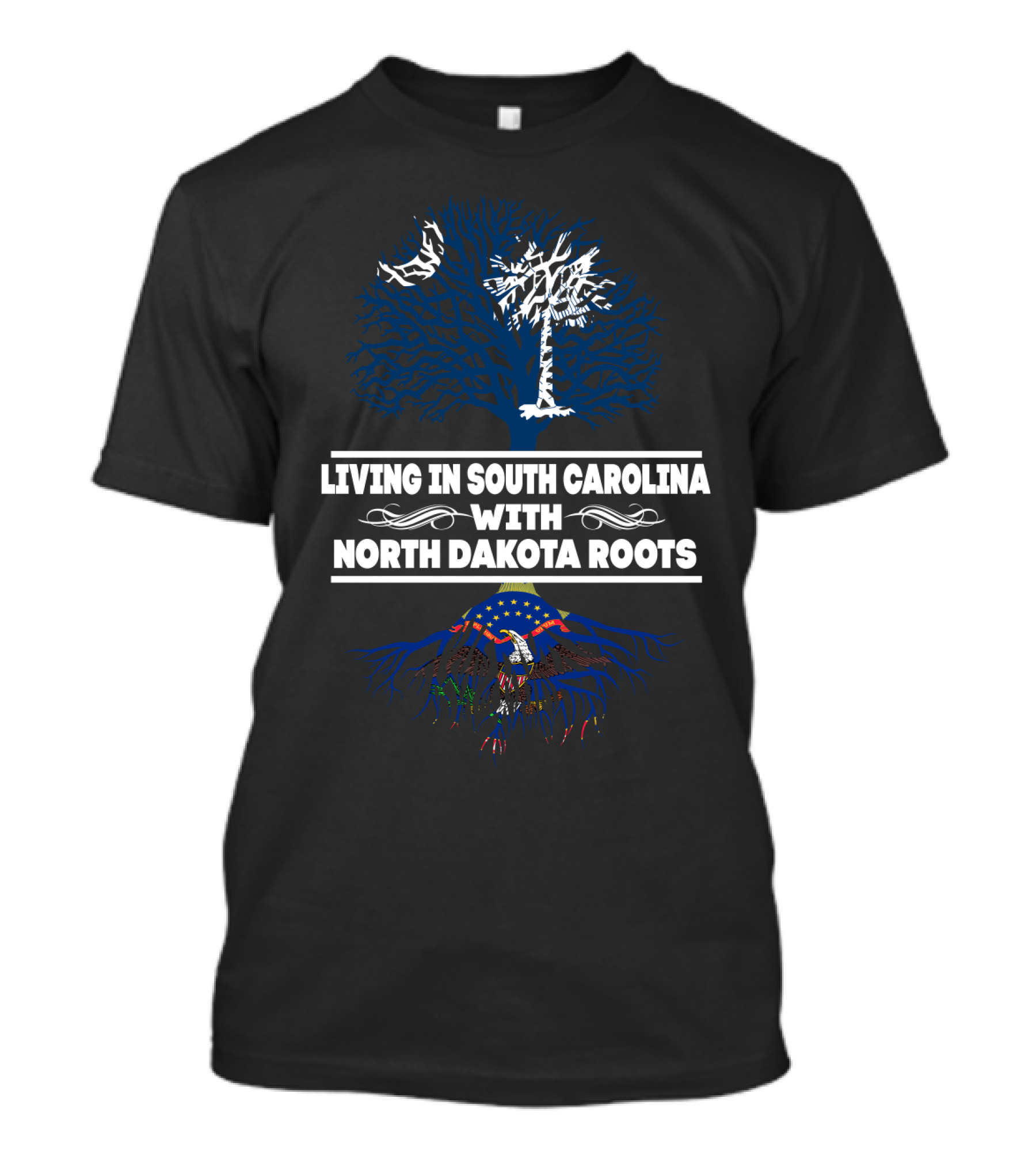 Living In South Carolina Proudly Displaying North Dakota Heritage With State Tree And Flag Roots T-Shirt