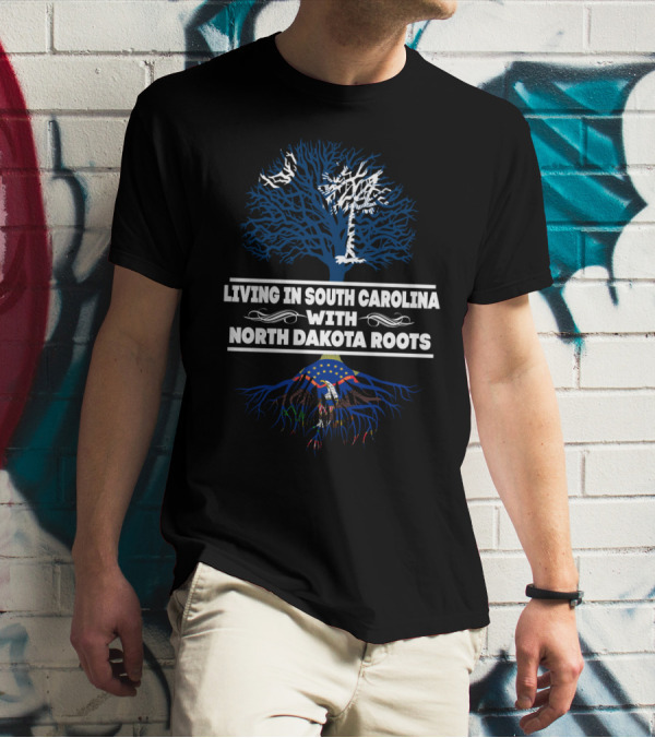 Living In South Carolina Proudly Displaying North Dakota Heritage With State Tree And Flag Roots T-Shirt
